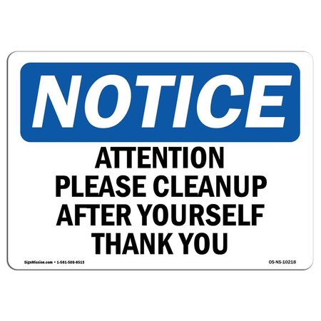 SIGNMISSION OSHA Notice Sign, 12" Height, Attention Please Cleanup After Yourself Thank You Sign, Landscape OS-NS-D-1218-L-10218